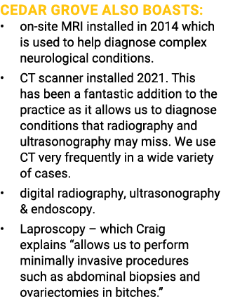 Cedar Grove also boasts: • on site MRI installed in 2014 which is used to help diagnose complex neurological conditio...