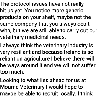 The protocol issues have not really hit us yet. You notice more generic products on your shelf, maybe not the same co...