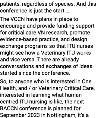 patients, regardless of species. And this conference is just the start…. The VCCN have plans in place to encourage an...