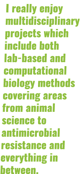 I really enjoy multidisciplinary projects which include both lab based and computational biology methods covering are...