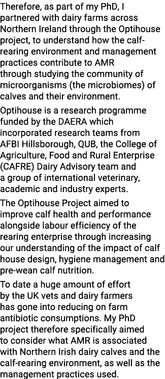 Therefore, as part of my PhD, I partnered with dairy farms across Northern Ireland through the Optihouse project, to ...
