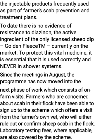 the injectable products frequently used as part of farmer’s scab prevention and treatment plans. To date there is no ...