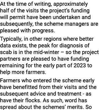 At the time of writing, approximately half of the visits the project’s funding will permit have been undertaken and s...
