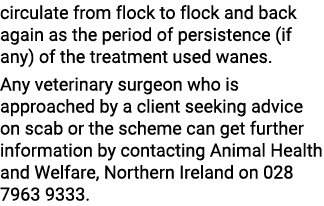 circulate from flock to flock and back again as the period of persistence (if any) of the treatment used wanes. Any v...