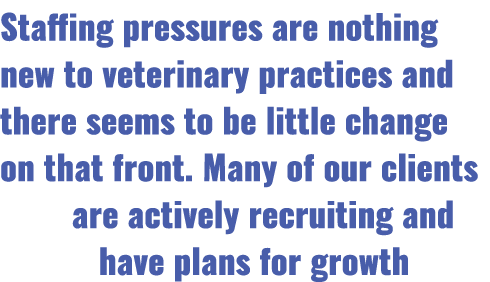 Staffing pressures are nothing new to veterinary practices and there seems to be little change on that front. Many of...