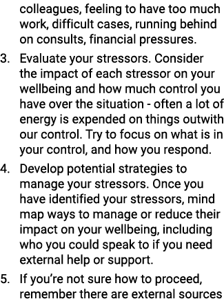 colleagues, feeling to have too much work, difficult cases, running behind on consults, financial pressures. 3. Evalu...
