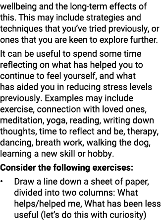 wellbeing and the long term effects of this. This may include strategies and techniques that you’ve tried previously,...