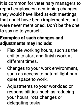 It is common for veterinary managers to report employees mentioning changes they would have liked at exit meetings, t...