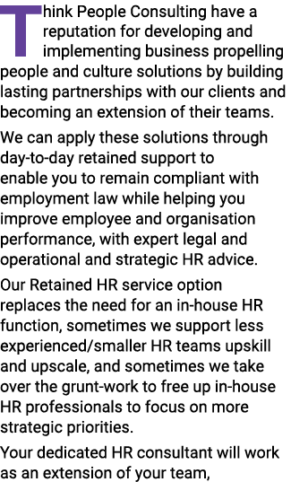 Think People Consulting have a reputation for developing and implementing business propelling people and culture solu...