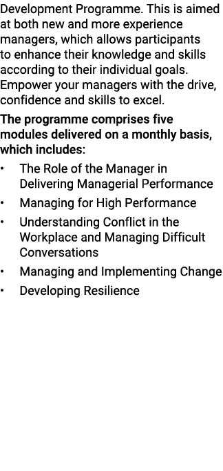 Development Programme. This is aimed at both new and more experience managers, which allows participants to enhance t...