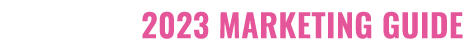 2023 MARKETING GUIDE