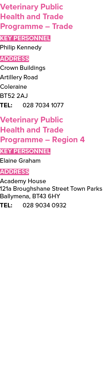Veterinary Public Health and Trade Programme – Trade Key Personnel Philip Kennedy ADDRESS Crown Buildings Artillery R...