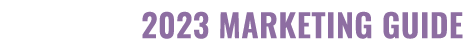 2023 MARKETING GUIDE