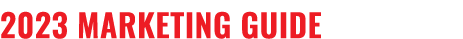 2023 MARKETING GUIDE