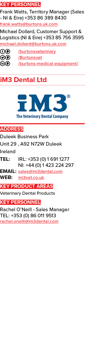 KEY PERSONNEL Frank Watts, Territory Manager (Sales NI & Eire) +353 86 389 8430 frank.watts@burtons.uk.com Michael Do...