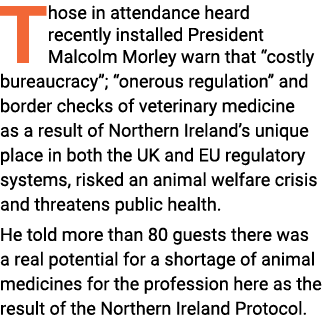 Those in attendance heard recently installed President Malcolm Morley warn that “costly bureaucracy”; “onerous regula...