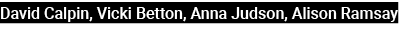 David Calpin, Vicki Betton, Anna Judson, Alison Ramsay 