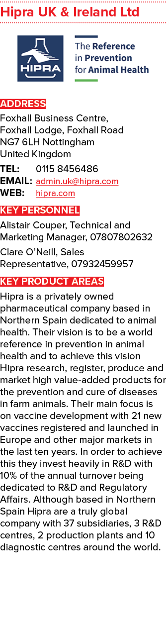 Hipra UK & Ireland Ltd ￼ ADDRESS Foxhall Business Centre, Foxhall Lodge, Foxhall Road NG7 6LH Nottingham United Kingd...