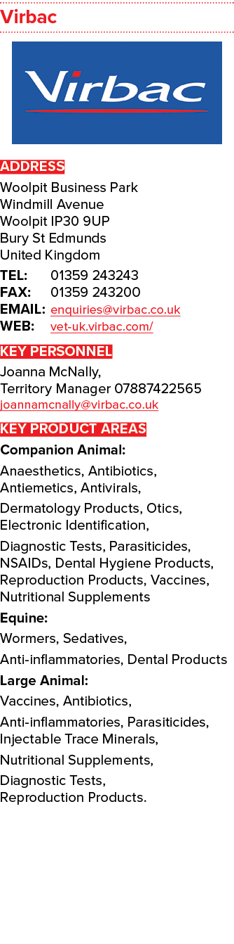 Virbac ￼ ADDRESS Woolpit Business Park Windmill Avenue Woolpit IP30 9UP Bury St Edmunds United Kingdom TEL: 01359 243...
