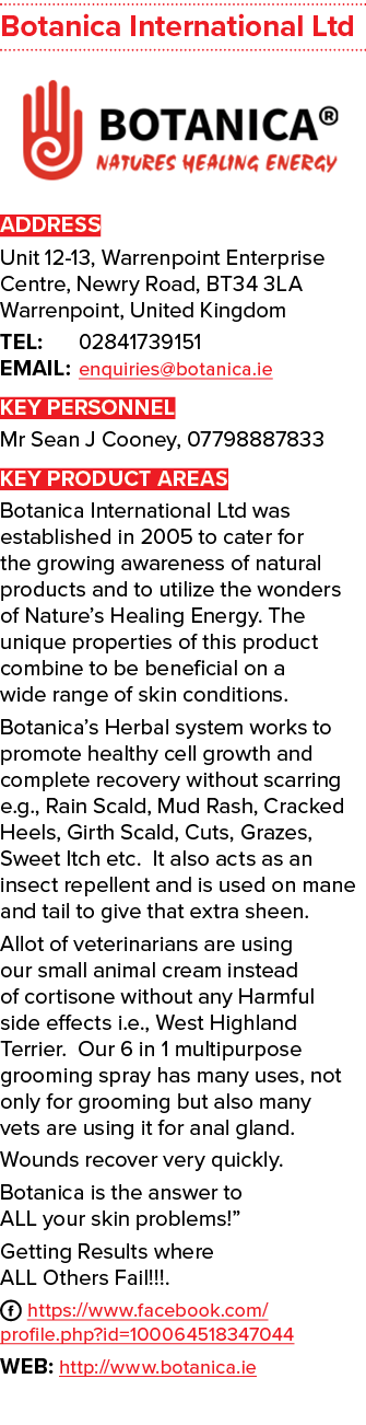 Botanica International Ltd ￼ ADDRESS Unit 12 13, Warrenpoint Enterprise Centre, Newry Road, BT34 3LA Warrenpoint, Uni...