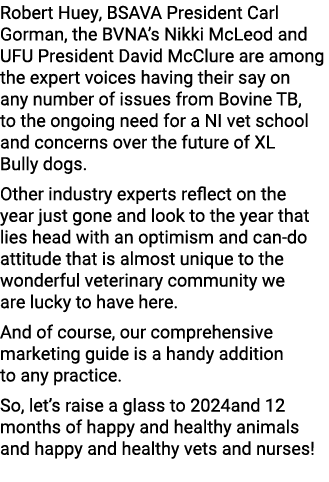 Robert Huey, BSAVA President Carl Gorman, the BVNA’s Nikki McLeod and UFU President David McClure are among the exper...