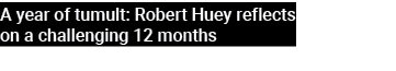A year of tumult: Robert Huey reflects on a challenging 12 months