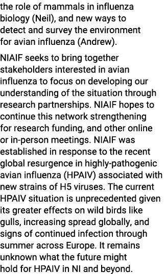 the role of mammals in influenza biology (Neil), and new ways to detect and survey the environment for avian influenz...