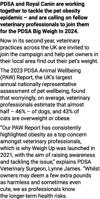 PDSA and Royal Canin are working together to tackle the pet obesity epidemic – and are calling on fellow veterinary p...