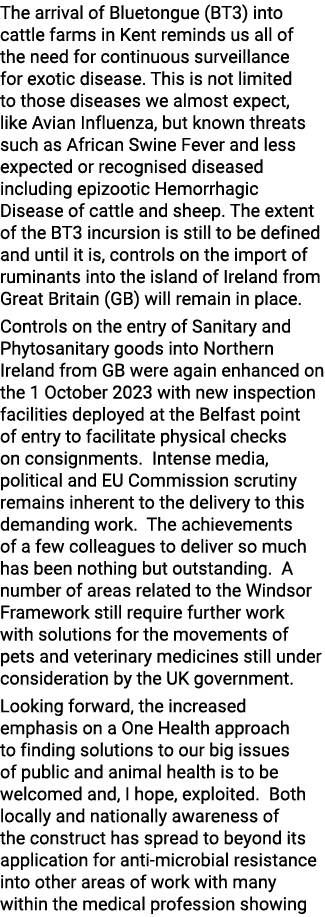 The arrival of Bluetongue (BT3) into cattle farms in Kent reminds us all of the need for continuous surveillance for ...