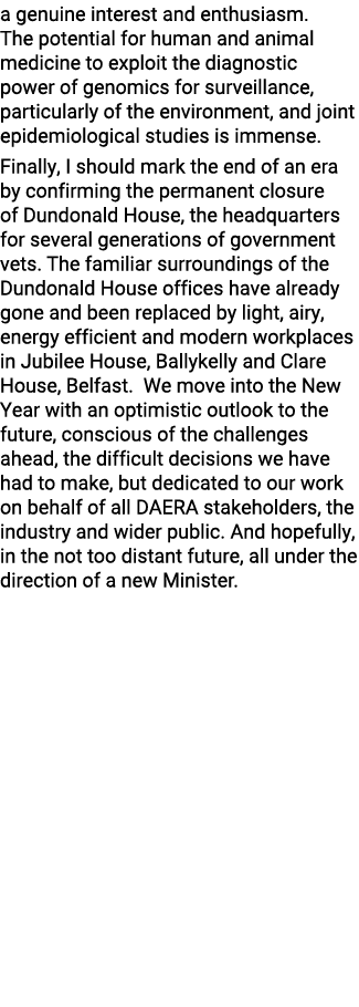 a genuine interest and enthusiasm. The potential for human and animal medicine to exploit the diagnostic power of gen...
