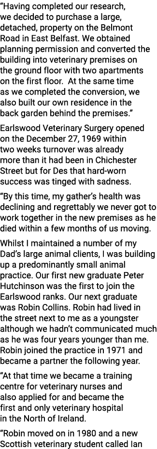 “Having completed our research, we decided to purchase a large, detached, property on the Belmont Road in East Belfas...