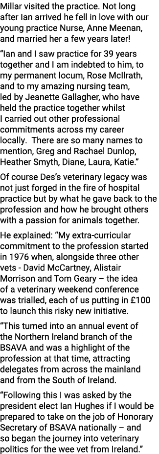 Millar visited the practice. Not long after Ian arrived he fell in love with our young practice Nurse, Anne Meenan, a...