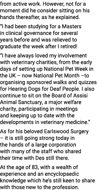 from active work. However, not for a moment did he consider sitting on his hands thereafter, as he explained. “I had ...