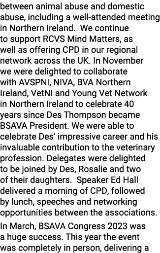 between animal abuse and domestic abuse, including a well attended meeting in Northern Ireland. We continue to suppor...
