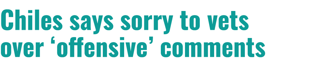 Chiles says sorry to vets over ‘offensive’ comments 