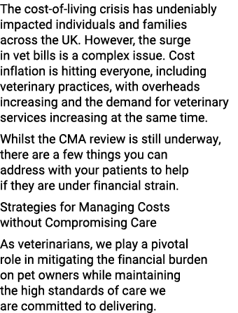 The cost of living crisis has undeniably impacted individuals and families across the UK. However, the surge in vet b...