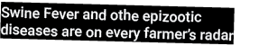 Swine Fever and othe epizootic diseases are on every farmer’s radar