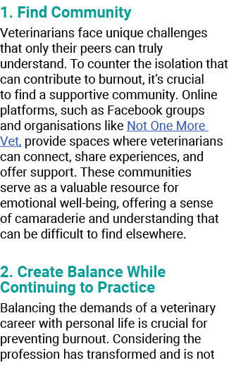 1. Find Community Veterinarians face unique challenges that only their peers can truly understand. To counter the iso...