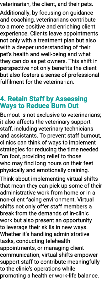 veterinarian, the client, and their pets. Additionally, by focusing on guidance and coaching, veterinarians contribut...