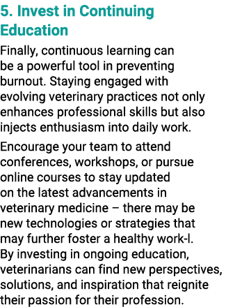 5. Invest in Continuing Education Finally, continuous learning can be a powerful tool in preventing burnout. Staying ...