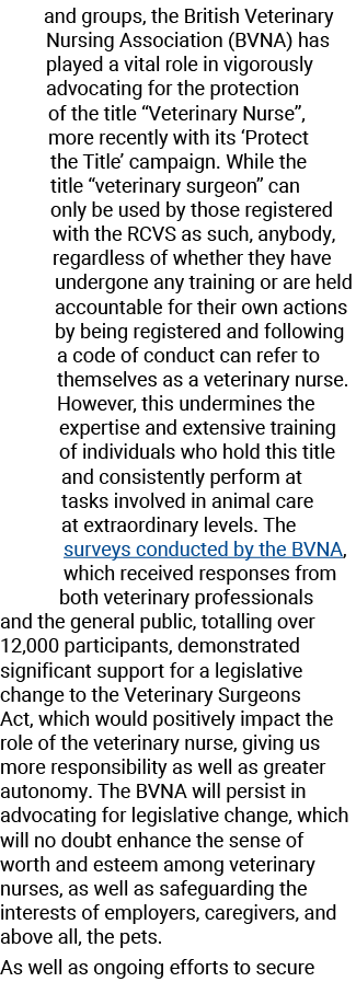 and groups, the British Veterinary Nursing Association (BVNA) has played a vital role in vigorously advocating for th...