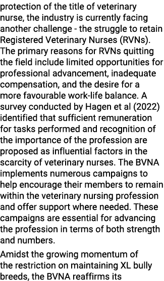 protection of the title of veterinary nurse, the industry is currently facing another challenge the struggle to retai...