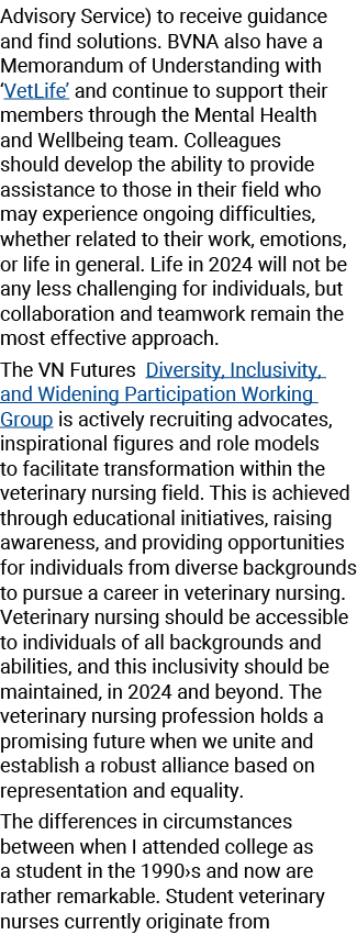 Advisory Service) to receive guidance and find solutions. BVNA also have a Memorandum of Understanding with ‘VetLife’...