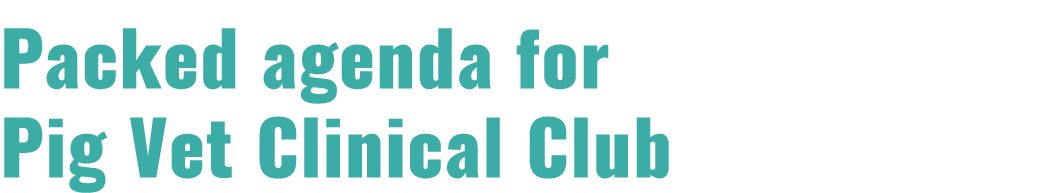 Packed agenda for Pig Vet Clinical Club