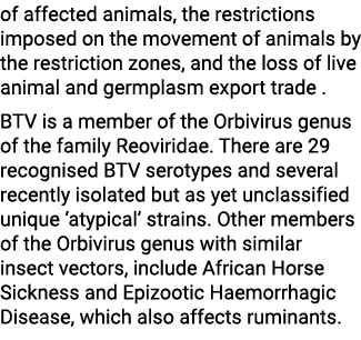 of affected animals, the restrictions imposed on the movement of animals by the restriction zones, and the loss of li...
