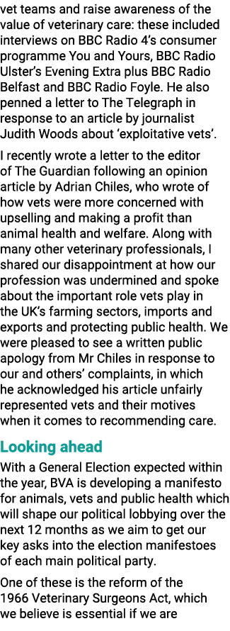 vet teams and raise awareness of the value of veterinary care: these included interviews on BBC Radio 4’s consumer pr...