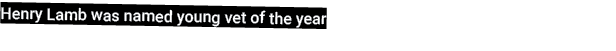 Henry Lamb was named young vet of the year