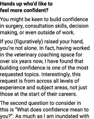Hands up who’d like to feel more confident? You might be keen to build confidence in surgery, consultation skills, de...