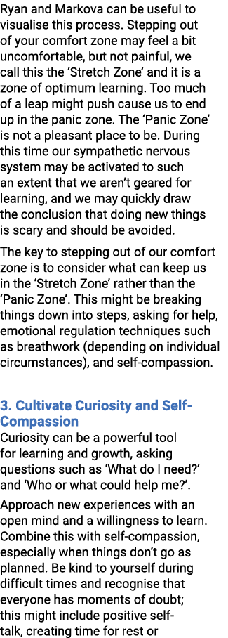 Ryan and Markova can be useful to visualise this process. Stepping out of your comfort zone may feel a bit uncomforta...
