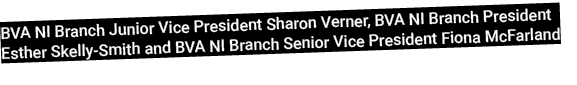 BVA NI Branch Junior Vice President Sharon Verner, BVA NI Branch President Esther Skelly Smith and BVA NI Branch Seni...